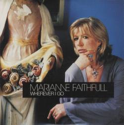 Marianne Faithfull : Wherever I Go